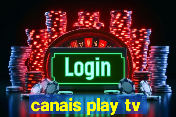canais play tv